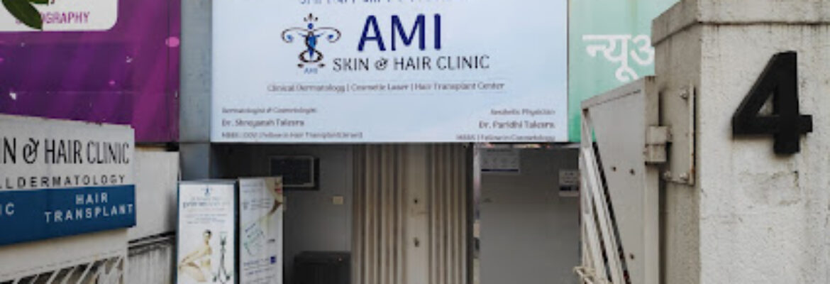 AMI Skin and Hair Clinic   Skin Specialist in Kandivali   Best Dermatologist   Hair Transplant Surgeon   Dermatologist