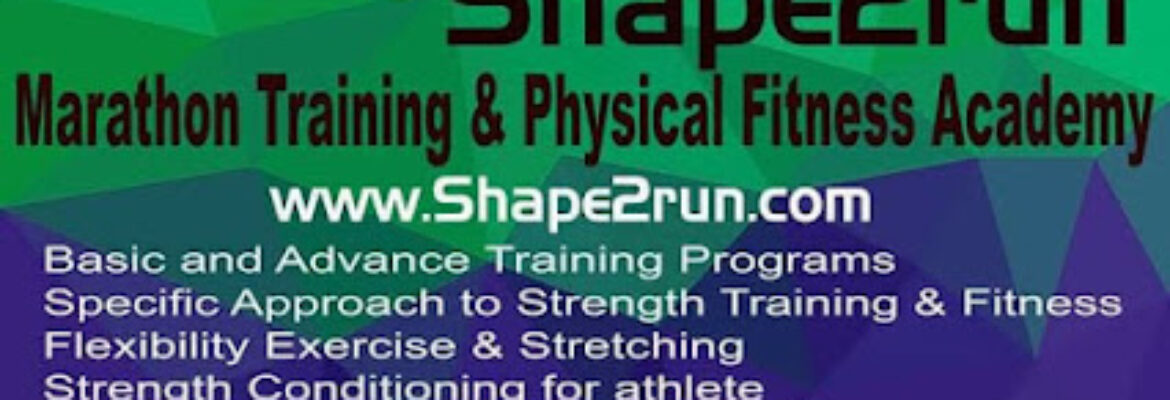 SHAPE2RUN Marathon Training   Physical Fitness Academy